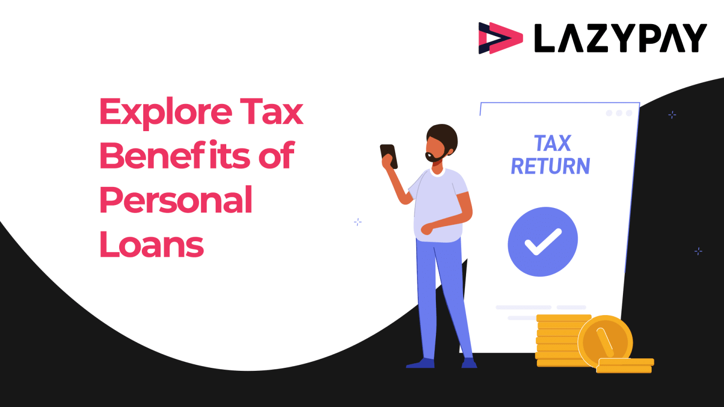Tax Benefits: How Personal Loans Can Save You Money Lazy Corner Tax Benefits: How Personal Loans Can Save You Money Lazy Corner